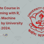 Certificate Course in Programming with R, Python & Machine Learning by University of Kerala 2024
