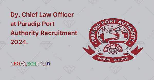 Dy. Chief Law Officer at Paradip Port Authority Recruitment 2024