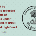 IO cannot be compelled to recording statements of witnesses under Section 183 of BNSS Allahabad High Court