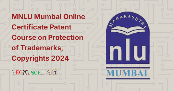 MNLU Mumbai Online Certificate Patent Course on Protection of Trademarks, Copyrights 2024