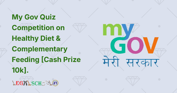 My Gov Quiz Competition on Healthy Diet & Complementary Feeding [Cash Prize 10k]