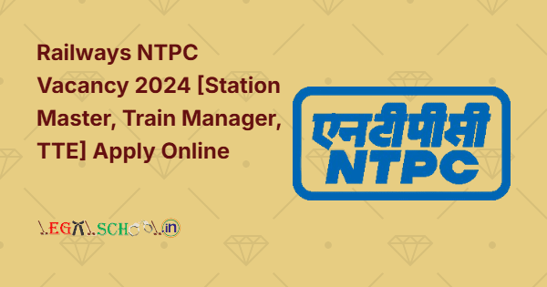 Railways NTPC Vacancy 2024 [Station Master, Train Manager, TTE] Apply Online