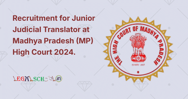 Recruitment for Junior Judicial Translator at Madhya Pradesh (MP) High Court 2024.