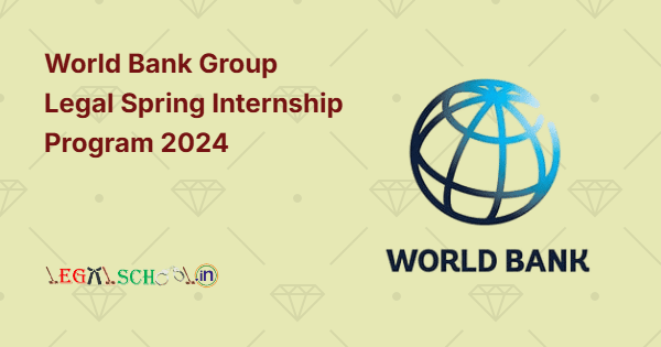 World Bank Group Legal Spring Internship Program 2024
