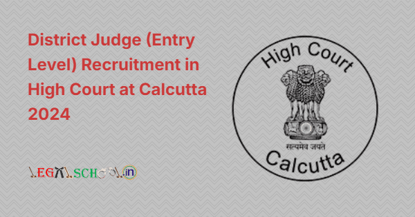 District Judge (Entry Level) Recruitment in High Court at Calcutta 2024
