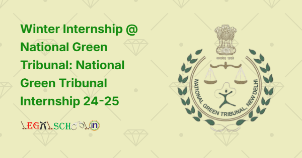 Winter Internship at National Green Tribunal: @NGT Internship 2024