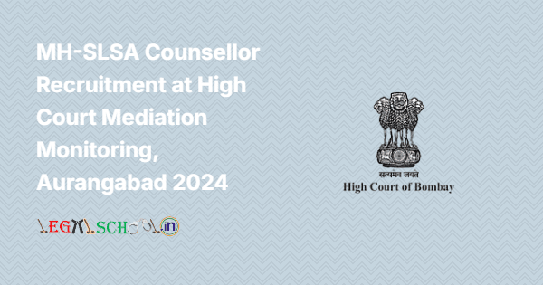 MH-SLSA Counsellor Recruitment at High Court Mediation Monitoring, Aurangabad 2024
