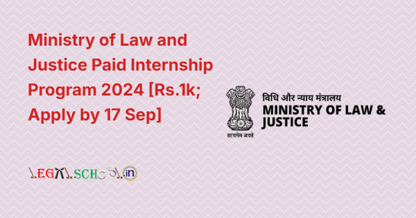 Ministry of Law and Justice Internship Program 2024 [Rs.1k; Apply by 17 Sep]