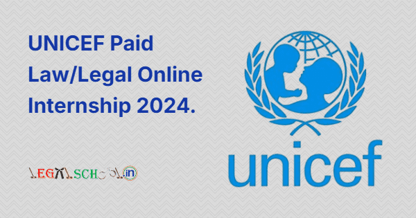 UNICEF Paid Media Engagement Law/Legal Online Internship 2024