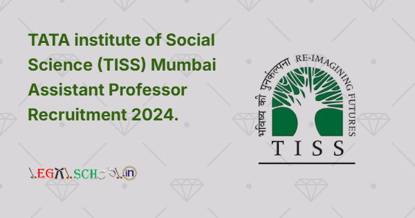 TATA institute of Social Science (TISS) Mumbai Assistant Professor Recruitment 2024.