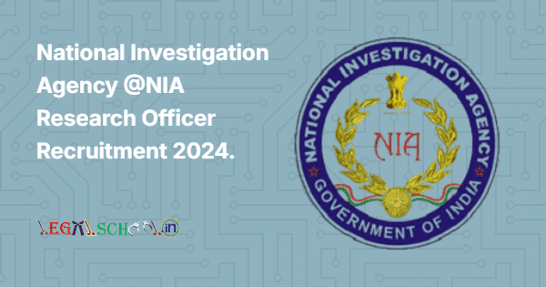 National Investigation Agency @NIA Research Officer Recruitment 2024