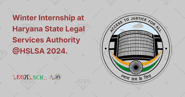 Winter Internship at Haryana State Legal Services Authority @HSLSA 2024.