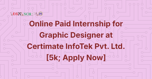 Online Paid Internship for Graphic Designer at Certimate InfoTek Pvt. Ltd. [5k; Apply Now]