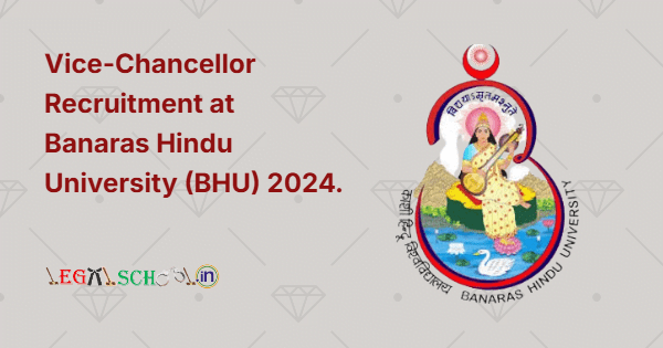 Vice-Chancellor Recruitment at Banaras Hindu University (BHU) 2024