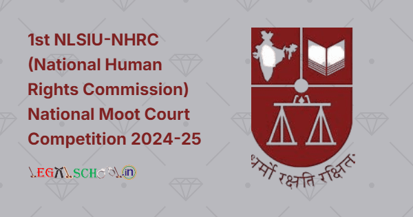 1st NLSIU-NHRC (National Human Rights Commission) National Moot Court Competition 2024-25