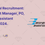 BEL Legal Recruitment Assistant Manager, PO, Senior Assistant Officer 2024.
