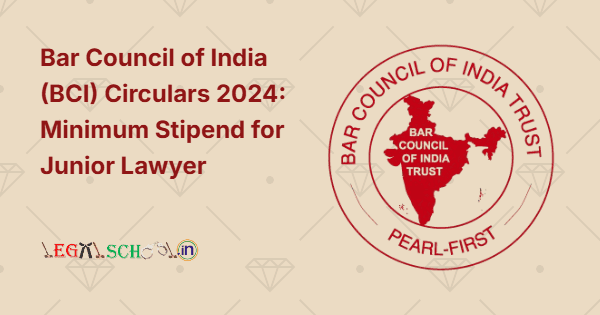 Bar Council of India (BCI) Circulars 2024 Minimum Stipend for Junior Lawyer