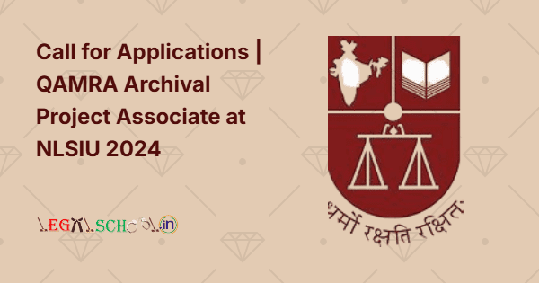Call for Applications QAMRA Archival Project Associate at NLSIU 2024