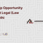 Internship Opportunity at Ardent Legal (Law Firm), Delhi