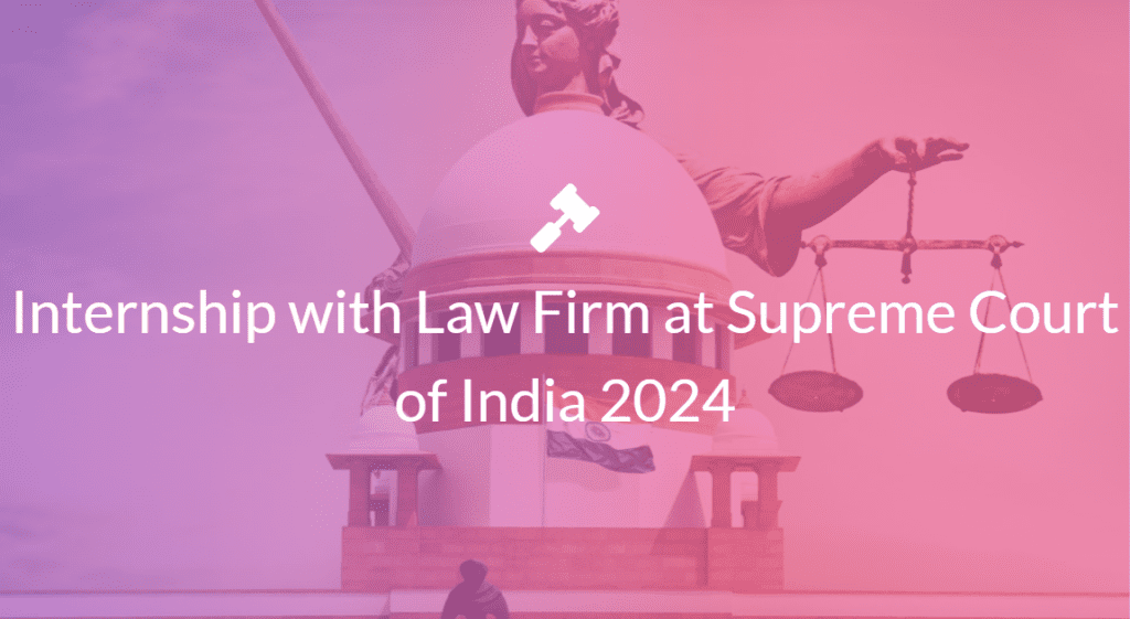 Internship with Law Firm at Supreme Court of India 2024