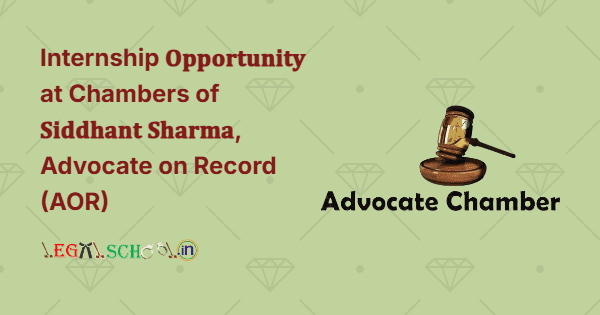 Internship 𝐎𝐩𝐩𝐨𝐫𝐭𝐮𝐧𝐢𝐭𝐲 at Chambers of 𝐒𝐢𝐝𝐝𝐡𝐚𝐧𝐭 𝐒𝐡𝐚𝐫𝐦𝐚, Advocate on Record (AOR)