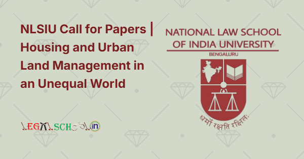 NLSIU Call for Papers Housing and Urban Land Management in an Unequal World