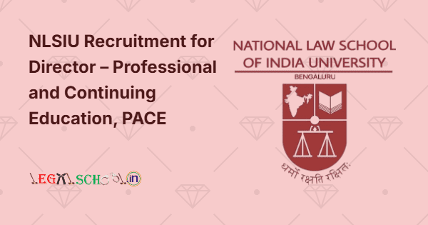 NLSIU Recruitment for Director – Professional and Continuing Education, PACE
