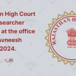 Rajasthan High Court Legal Researcher Vacancy at the office of HMJ Avneesh Jhingan