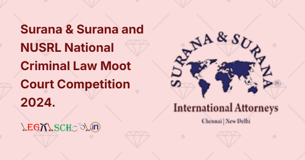 Surana & Surana and NUSRL National Criminal Law Moot Court Competition 2024