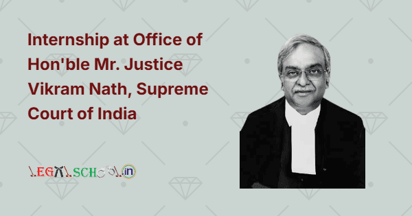 Judicial Internship | Office of Justice Vikram Nath | Supreme Court of India