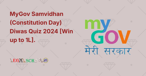 MyGov Samvidhan (Constitution Day) Diwas Quiz 2024 [Win up to 1L]
