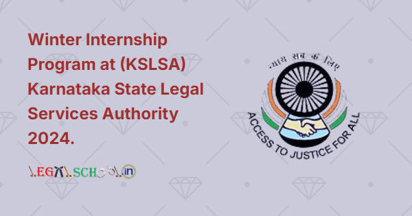 Winter Internship Program at (KSLSA) Karnataka State Legal Services Authority 2024