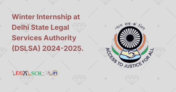 Winter Internship at Delhi State Legal Services Authority (DSLSA) 2024-2025