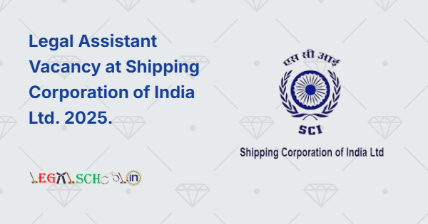 Legal Assistant Vacancy at Shipping Corporation of India Ltd. 2025