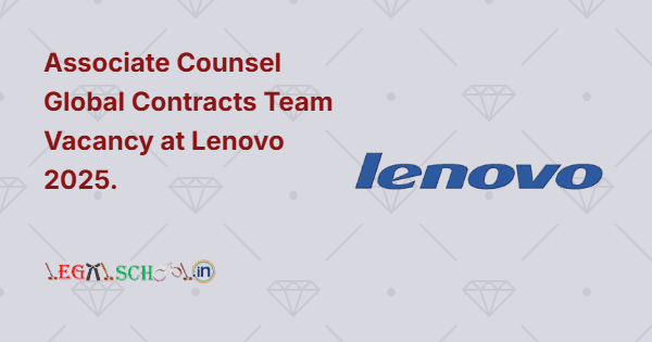 Associate Counsel Global Contracts Team Vacancy at Lenovo 2025