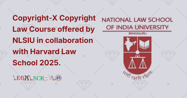 Call for Applications ‘CopyrightX NLSIU’ – A Copyright Law Course offered by NLSIU in collaboration with Harvard Law School 2025