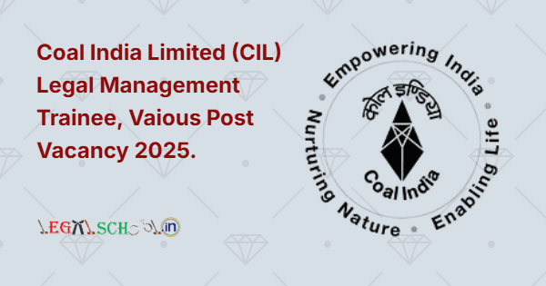 Coal India Limited (CIL) Legal Management Trainee, Vaious Post Vacancy 2025.