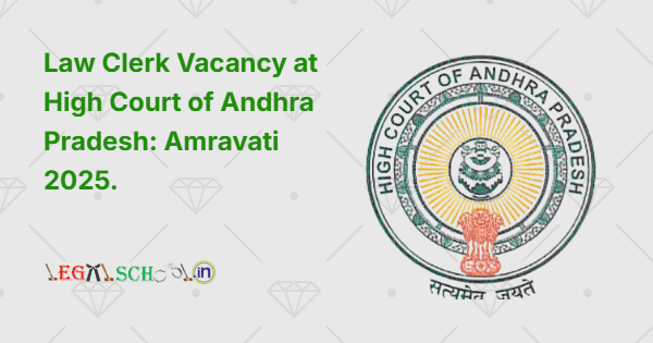 Law Clerk Vacancy at High Court of Andhra Pradesh Amravati 2025