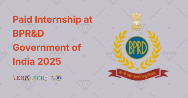 LawLegal Internship at BPR&D@ Bureau of Police Research & Development Ministry of Home Affairs Government of India 2025
