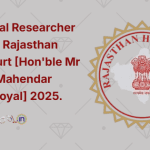 LawLegal Researcher Vacancy Rajasthan High Court [Hon'ble Mr Justice Mahendar Kumar Goyal] 2025