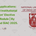 Call for Applications SIAC and Institutional Arbitration’ Elective Course Module By NLSIU and SIAC 2025.
