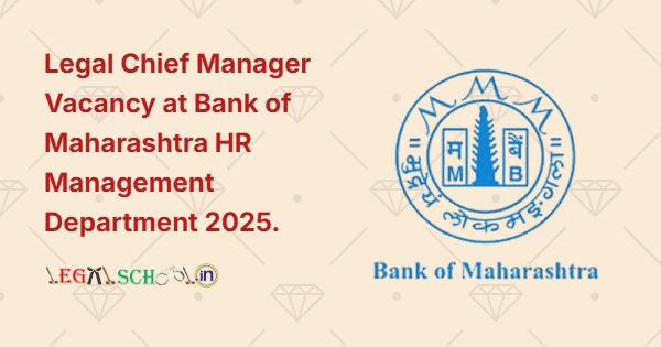 Legal Chief Manager Vacancy at Bank of Maharashtra HR Management Department