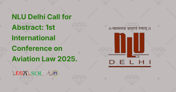 NLU Delhi Call for Abstract 1st International Conference on Aviation Law 2025