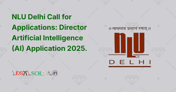 NLU Delhi Call for Applications Director Artificial Intelligence (AI) Application