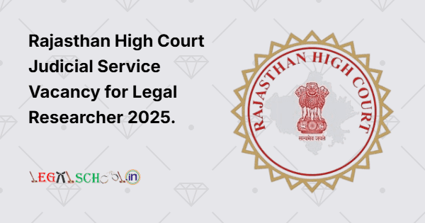 Rajasthan High Court Judicial Service Vacancy for Legal Researcher 2025
