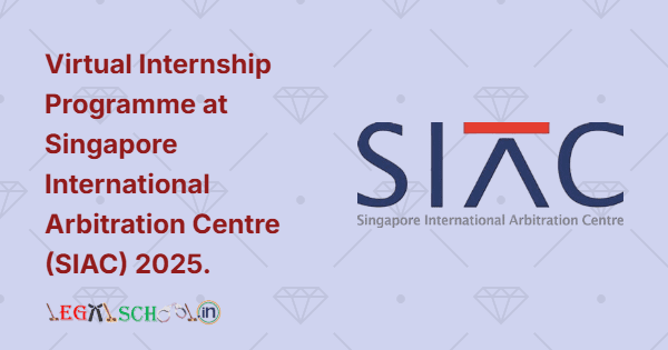Virtual Internship Programme at Singapore International Arbitration Centre (SIAC) 2025