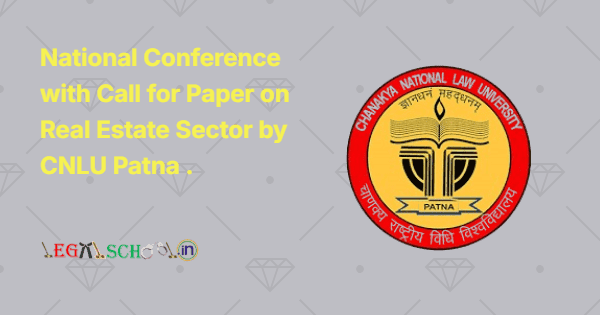 National Conference with Call for Paper on Real Estate Sector by CNLU Patna