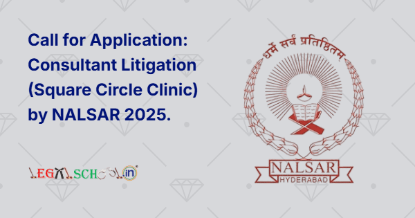 Call for Application Consultant Litigation (Square Circle Clinic) by NALSAR 2025