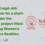 NALSAR Legal Job Researcher for a short-term, Under the research project titled “Unveiling Women’s Workplace Realities