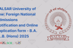 NALSAR University of Law Foreign National Admissions Notification and Online application form - B.A. LL.B. (Hons) 2025